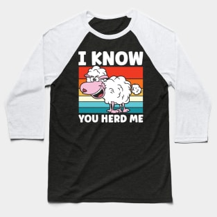 I Know You Herd Me - Sheep Baseball T-Shirt